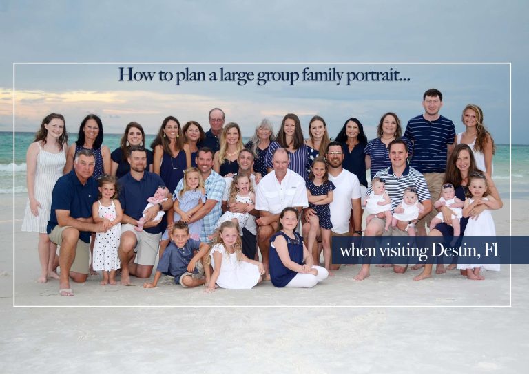 How to plan for a large group family portrait when visiting Destin, FL