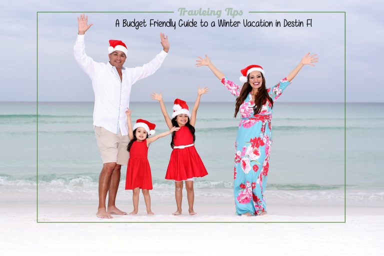 Travel Tips: A Budget Friendly Guide to a Holiday Vacation in Destin Fl