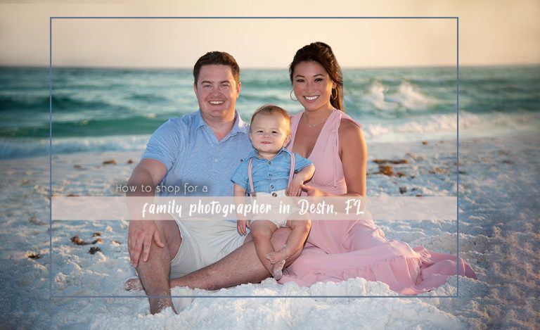 How to Shop for a Family Photographer in Destin, FL