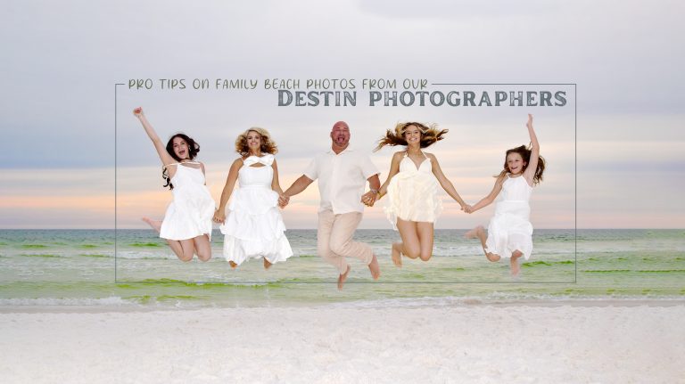 Pro Tips on Family Beach Photos from our Destin Photographers